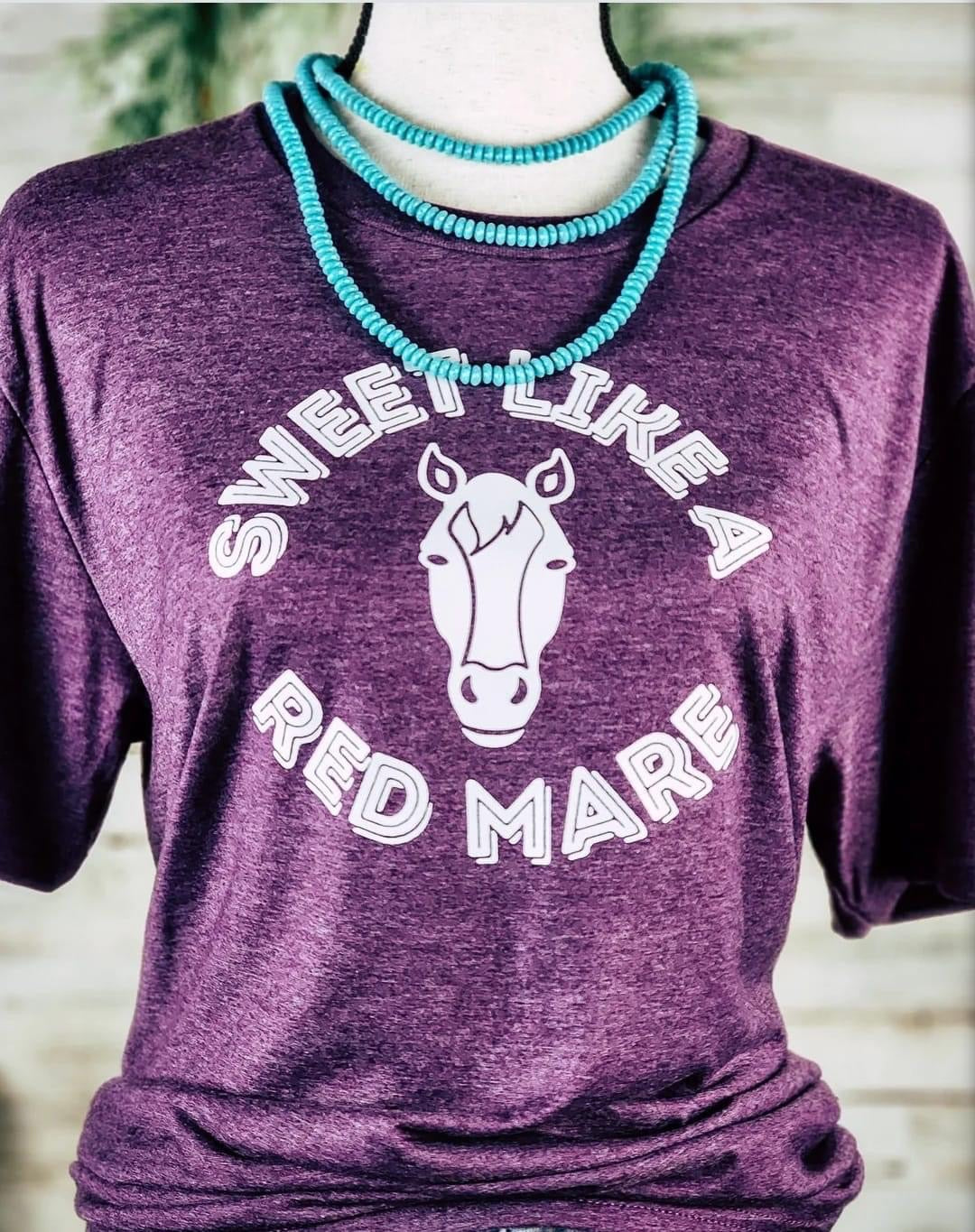 Sweet like a red mare tee